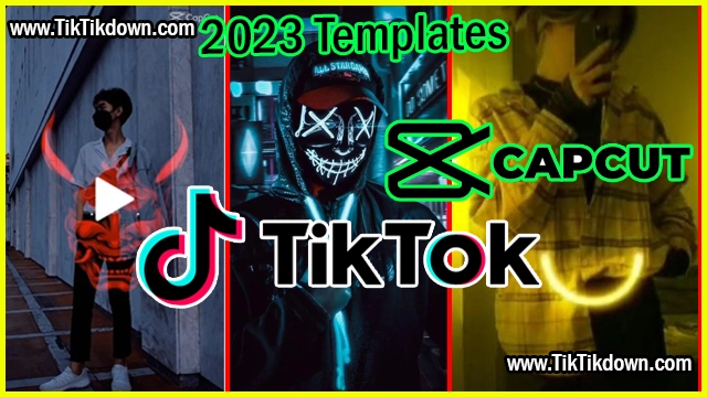 New capcut templates2023 Tiktikdown